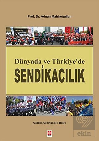 Dünyada ve Türkiye de Sendikacılık