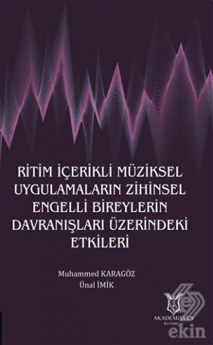 Ritim İçerikli Müziksel Uygulamaların Zihinsel Engelli Bireylerin Davranışları Üzerindeki Etkileri
