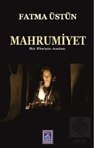 Mahrumiyet Bir Ebenin Anıları
