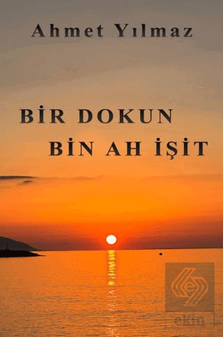 Bir Dokun Bin Ah İşit
