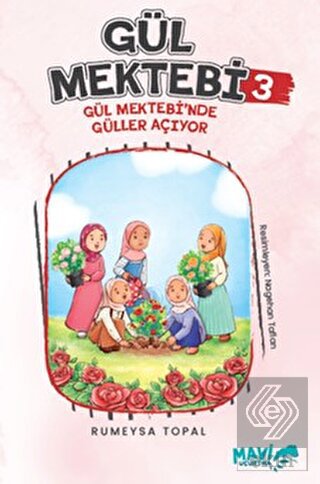 Gül Mektebi 3 Gül Mektebinde Güller Açıyor