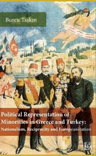 Political Representation of Minorities in Greece and Turkey Nationalism Reciprocity and Europeanization