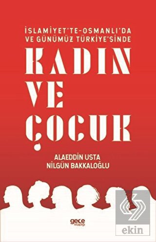 İslamiyet te Osmanlı da ve Günümüz Türkiye sinde Kadın ve Çocuk