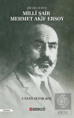 Bir Dik Duruş Milli Şair Mehmet Akif Ersoy