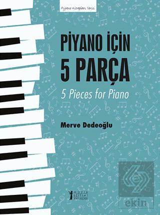 Piyano için 5 Parça 5 Pieces for Piano