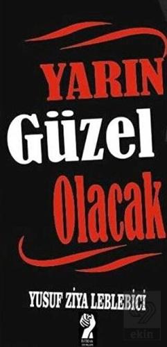 Yarın Güzel Olacak Yusuf Ziya Leblebici 25 İndirim