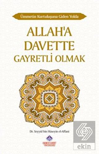 Ümmetin Kurtuluşuna Giden Yolda Allah a Davette Gayretli Olmak