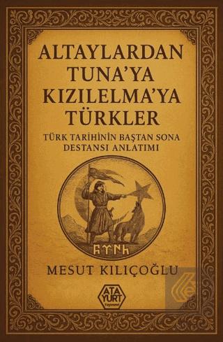 Altaylardan Tuna ya Kızılelma ya Türkler