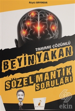 Pelikan Yayınları Beyin Yakan Tamamı Çözümlü Sözel Mantık Soruları