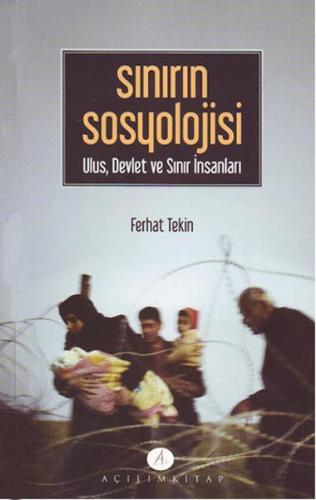 SINIRIN SOSYOLOJİSİ Ulus Devlet ve Sınır İnsanları