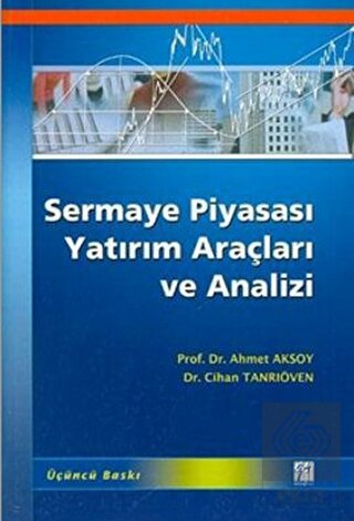Sermaye Piyasası Yatırım Araçları Ve Analizi Ahmet Aksoy