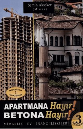 Apartmana Hayır Betona Hayır Mimarlık Ev İnanç İlişkileri