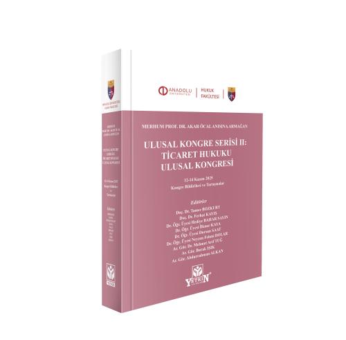 Merhum Prof Dr Akar Öcal Anısına Armağan Ticaret Hukuku Ulusal Kongresi 12 14 Kasım 2025 Kongre Bildirileri ve Tartışmaları