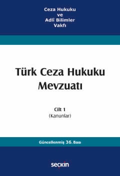 Ceza Hukuku ve Adlî Bilimler VakfıTürk Ceza Hukuku Mevzuatı Cilt 1 Kanunlar