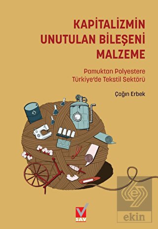 Kapitalizmin Unutulan Bileşeni Malzeme Pamuktan Polyestere Türkiye de Tekstil Sektörü