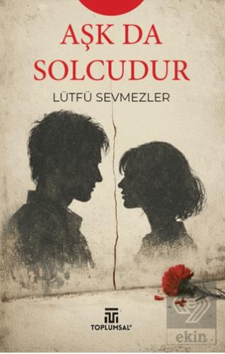 Aşk Da Solcudur