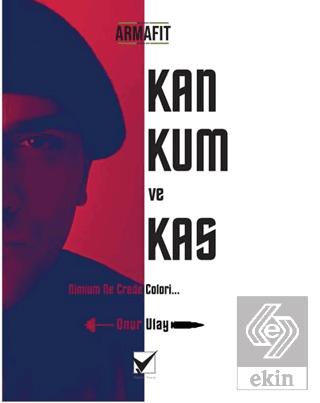 Kan Kum ve Kas