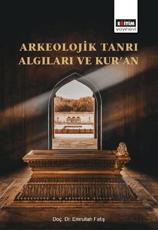 Arkeolojik Tanrı Algıları ve Kur an