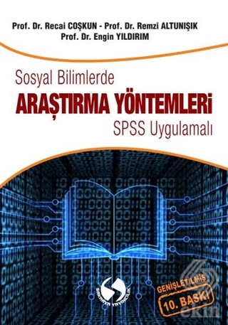 SOSYAL BİLİMLERDE ARAŞTIRMA YÖNTEMLERİ 10 BASKI SAKARYA