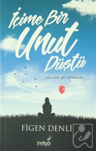 İçime Bir Unut Düştü