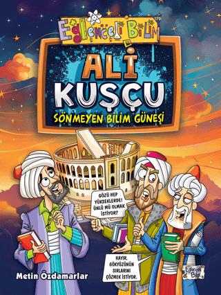 Ali Kuşçu Sönmeyen Bilim Güneşi