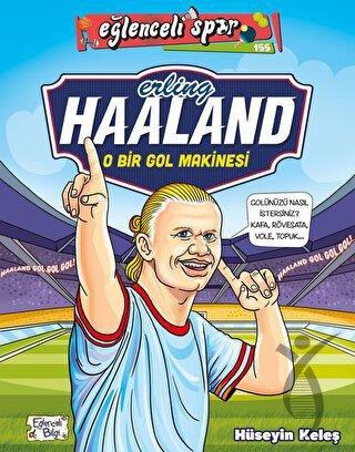 Erling Haaland O Bir Gol Makinesi