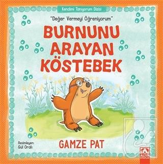 Burnunu Arayan Köstebek Değer Vermeyi Öğreniyorum
