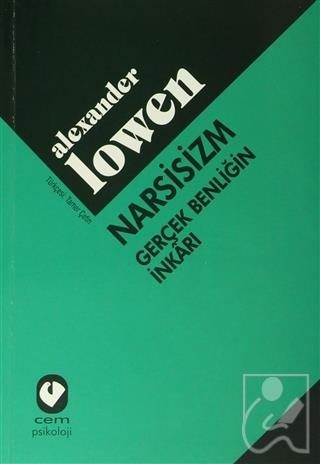 Narsisizm Gerçek Benliğin İnkârı