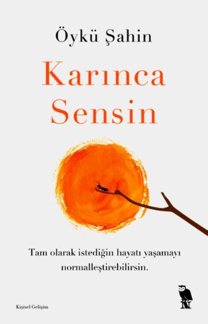 Karınca Sensin