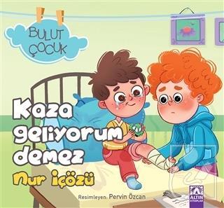Kaza Geliyorum Demez Bulut Çocuk