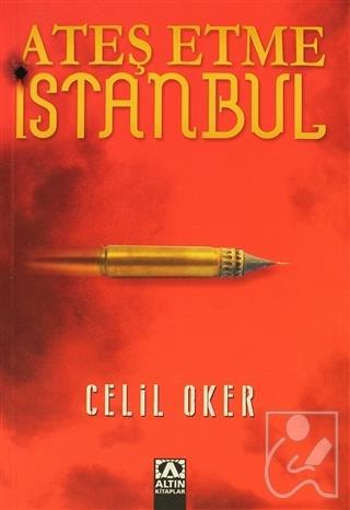 Ateş Etme İstanbul