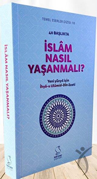 40 Başlıkta İslam Nasıl Yaşanmalı