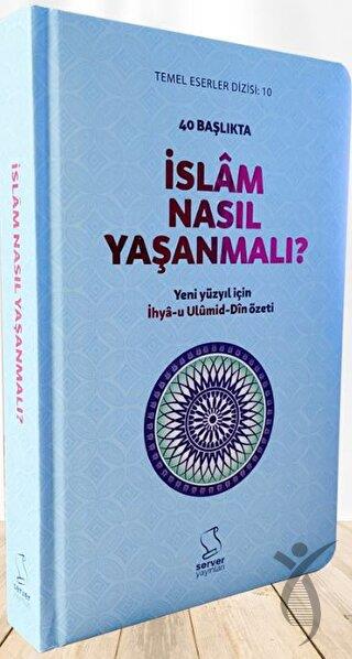 40 Başlıkta İslâm Nasıl Yaşanmalı
