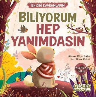 Biliyorum Hep Yanımdasın İlk Dini Kavramlarım Allah a İman