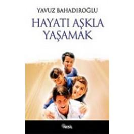 Hayatı Aşkla Yaşamak