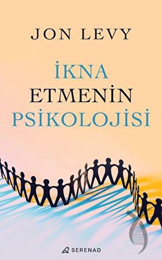 İkna Etmenin Psikolojisi
