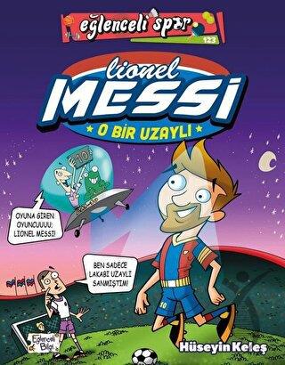 Lionel Messi O Bir Uzaylı