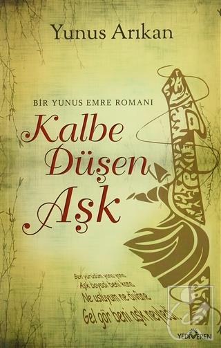 Kalbe Düşen Aşk Bir Yunus Emre Romanı