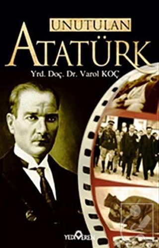 Unutulan Atatürk