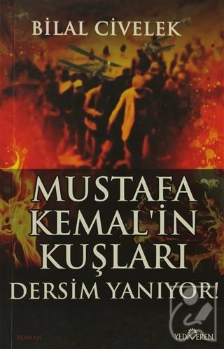 Mustafa Kemalin Kuşları Dersim Yanıyor