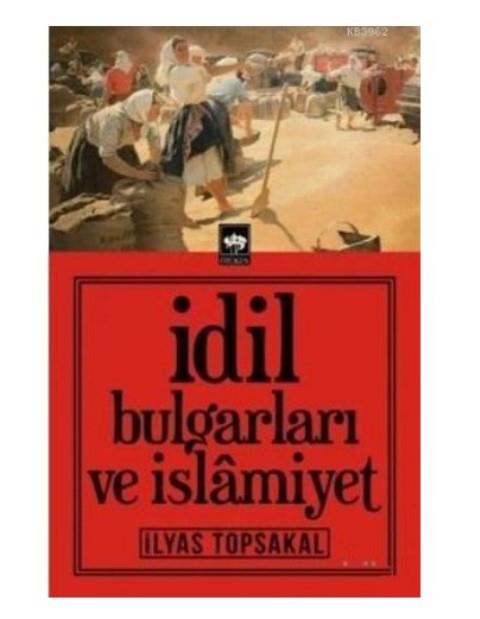 Ötüken Kitap İdil Bulgarları ve İslamiyet İlyas Topsakal