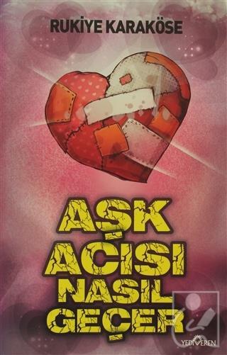 Aşk Acısı Nasıl Geçer Rukiye Karaköse