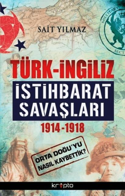 Türk İngiliz İstihbarat Savaşları 1914 1918