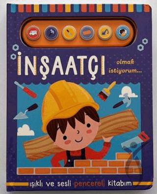 İnşaatçı Olmak İstiyorum Işıklı ve Sesli Pencereli Kitabım