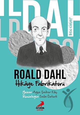 Ben Kimim Hikaye Fabrikatörü Roald Dahl