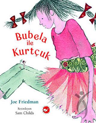 Bubela İle Kurtçuk