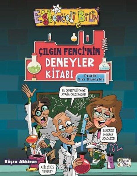 Çılgın Fencinin Deneyler Kitabı Pratik Sıvı Deneyleri