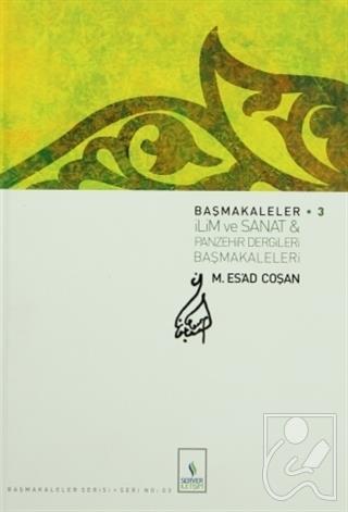 Başmakaleler 3 İlim Sanat ve Panzehir Dergileri Başmakaleleri Sert Cilt