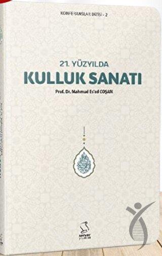 21 Yüzyılda Kulluk Sanatı