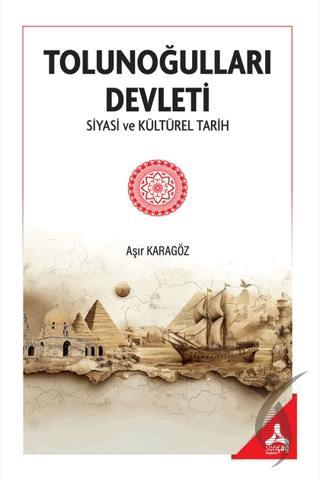 Tolunoğulları Devleti Siyasi ve Kültürel Tarih